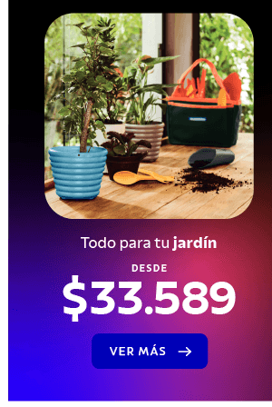 Todo para tu jardín DESDE $33.589 VER MÁS